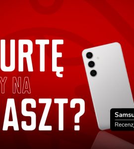 Samsung Galaxy S24+ - recenzja